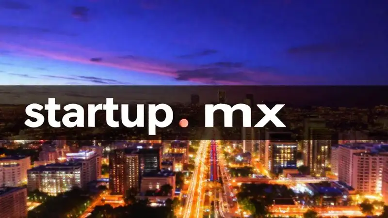Startup México impulsa innovación tecnológica y éxito